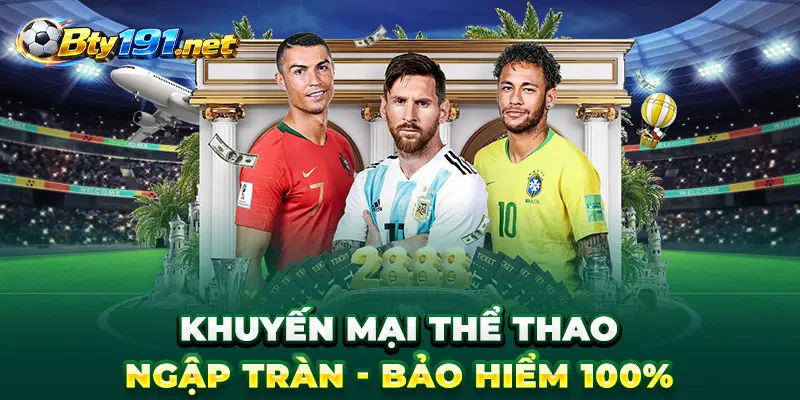 Khuyến mại thể thao Bty191 ngập tràn - Bảo hiểm 100%